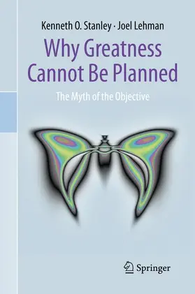 Stanley / Lehman | Why Greatness Cannot Be Planned | Buch | 978-3-319-15523-4 | www.sack.de