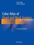 Dubey / Molumi |  Color Atlas of Head and Neck Surgery | Buch |  Sack Fachmedien