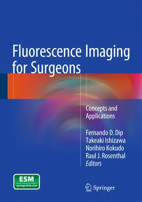 Dip / Ishizawa / Kokudo | Fluorescence Imaging for Surgeons | Buch | 978-3-319-15677-4 | www.sack.de