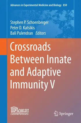 Schoenberger / Katsikis / Pulendran |  Crossroads Between Innate and Adaptive Immunity V | Buch |  Sack Fachmedien