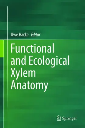 Hacke | Functional and Ecological Xylem Anatomy | Buch | 978-3-319-15782-5 | www.sack.de
