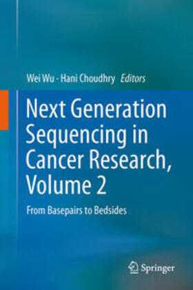 Choudhry / Wu |  Next Generation Sequencing in Cancer Research, Volume 2 | Buch |  Sack Fachmedien