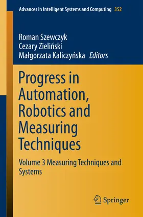 Szewczyk / Zielinski / Zielinski | Progress in Automation, Robotics and Measuring Techniques | E-Book | sack.de