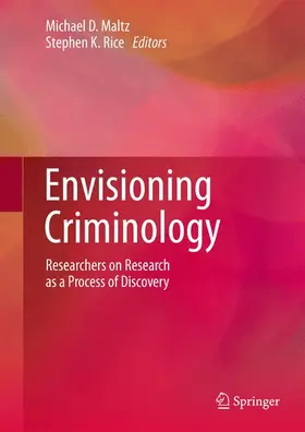 Rice / Maltz |  Envisioning Criminology | Buch |  Sack Fachmedien