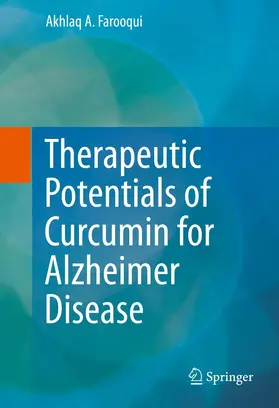 Farooqui |  Therapeutic Potentials of Curcumin for Alzheimer Disease | Buch |  Sack Fachmedien