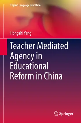 Yang | Teacher Mediated Agency in Educational Reform in China | E-Book | www.sack.de