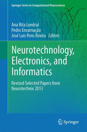 Londral / Rovira / Encarnação |  Neurotechnology, Electronics, and Informatics | Buch |  Sack Fachmedien