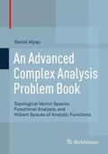 Alpay |  An Advanced Complex Analysis Problem Book | Buch |  Sack Fachmedien