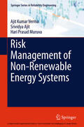 Verma / Ajit / Muruva |  Risk Management of Non-Renewable Energy Systems | eBook | Sack Fachmedien