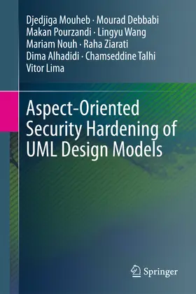 Mouheb / Debbabi / Pourzandi |  Aspect-Oriented Security Hardening of UML Design Models | eBook | Sack Fachmedien
