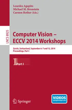 Agapito / Bronstein / Rother | Computer Vision - ECCV 2014 Workshops | E-Book | sack.de