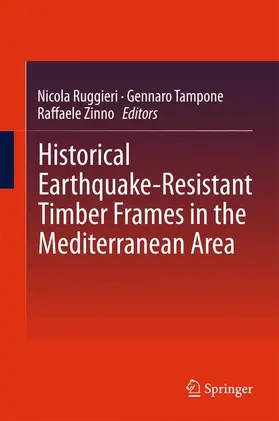 Ruggieri / Zinno / Tampone |  Historical Earthquake-Resistant Timber Frames in the Mediterranean Area | Buch |  Sack Fachmedien