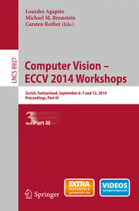 Agapito / Bronstein / Rother |  Computer Vision - ECCV 2014 Workshops | eBook | Sack Fachmedien
