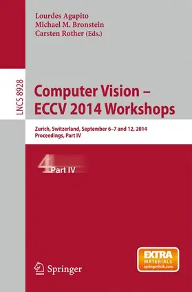 Agapito / Rother / Bronstein |  Computer Vision - ECCV 2014 Workshops | Buch |  Sack Fachmedien