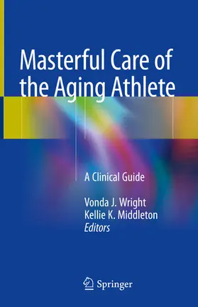 Wright / Middleton | Masterful Care of the Aging Athlete | E-Book | www.sack.de