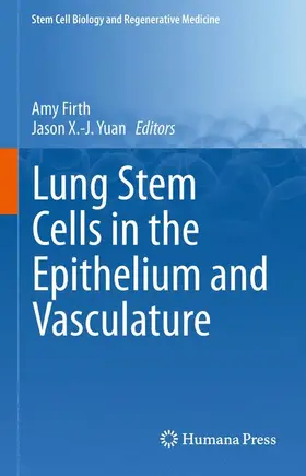 Yuan / Firth |  Lung Stem Cells in the Epithelium and Vasculature | Buch |  Sack Fachmedien