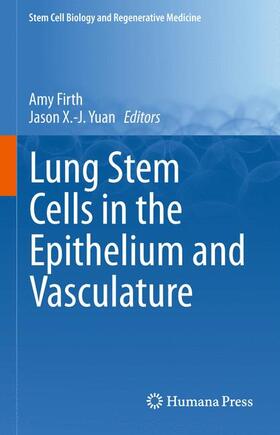 Yuan / Firth | Lung Stem Cells in the Epithelium and Vasculature | Buch | 978-3-319-16231-7 | sack.de