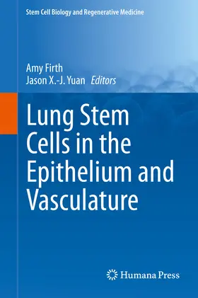 Firth / Yuan | Lung Stem Cells in the Epithelium and Vasculature | E-Book | sack.de