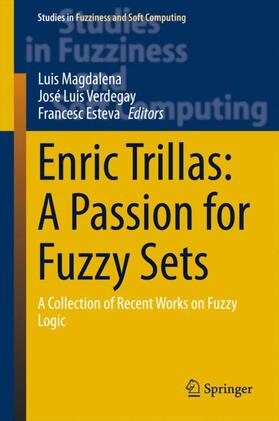 Magdalena / Esteva / Verdegay | Enric Trillas: A Passion for Fuzzy Sets | Buch | 978-3-319-16234-8 | sack.de