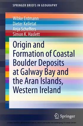 Erdmann / Kelletat / Scheffers | Origin and Formation of Coastal Boulder Deposits at Galway Bay and the Aran Islands, Western Ireland | E-Book | sack.de