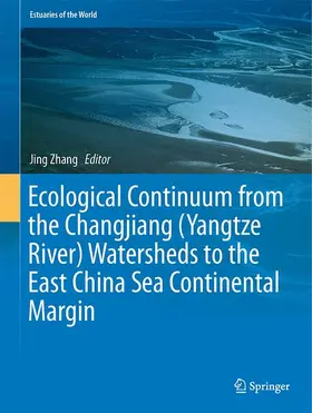 Zhang |  Ecological Continuum from the Changjiang (Yangtze River) Watersheds to the East China Sea Continental Margin | Buch |  Sack Fachmedien