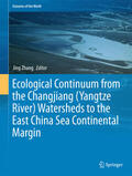 Zhang |  Ecological Continuum from the Changjiang (Yangtze River) Watersheds to the East China Sea Continental Margin | eBook | Sack Fachmedien
