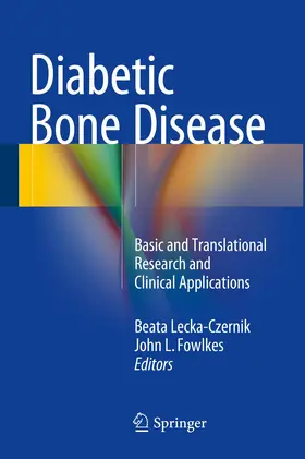 Lecka-Czernik / Fowlkes | Diabetic Bone Disease | Buch | 978-3-319-16401-4 | www.sack.de