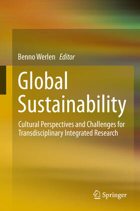 Werlen | Global Sustainability, Cultural Perspectives and Challenges for Transdisciplinary Integrated Research | E-Book | sack.de