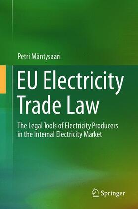 Mäntysaari | EU Electricity Trade Law | Buch | 978-3-319-16512-7 | sack.de