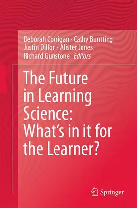 Corrigan / Buntting / Gunstone |  The Future in Learning Science: What's in it for the Learner? | Buch |  Sack Fachmedien