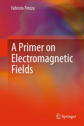 Frezza | A Primer on Electromagnetic Fields | E-Book | www.sack.de
