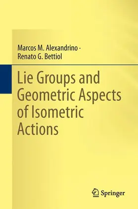 Bettiol / Alexandrino |  Lie Groups and Geometric Aspects of Isometric Actions | Buch |  Sack Fachmedien