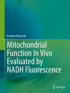 Mayevsky |  Mitochondrial Function In Vivo Evaluated by NADH Fluorescence | eBook | Sack Fachmedien