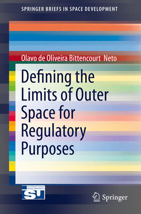 Bittencourt Neto | Defining the Limits of Outer Space for Regulatory Purposes | E-Book | sack.de