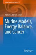 Berger |  Murine Models, Energy Balance, and Cancer | Buch |  Sack Fachmedien