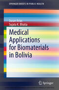 Arias / Bhatia |  Medical Applications for Biomaterials in Bolivia | eBook | Sack Fachmedien