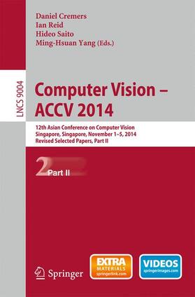 Cremers / Yang / Reid |  Computer Vision -- ACCV 2014 | Buch |  Sack Fachmedien