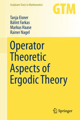 Eisner / Farkas / Haase |  Operator Theoretic Aspects of Ergodic Theory | eBook | Sack Fachmedien