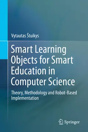 Štuikys / Stuikys |  Smart Learning Objects for Smart Education in Computer Science | eBook | Sack Fachmedien
