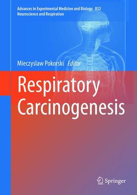 Pokorski | Respiratory Carcinogenesis | Buch | 978-3-319-16921-7 | sack.de