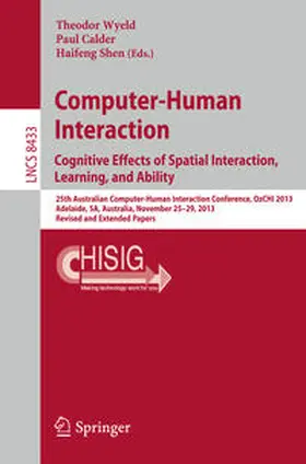 Wyeld / Calder / Shen | Computer-Human Interaction. Cognitive Effects of Spatial Interaction, Learning, and Ability | E-Book | sack.de