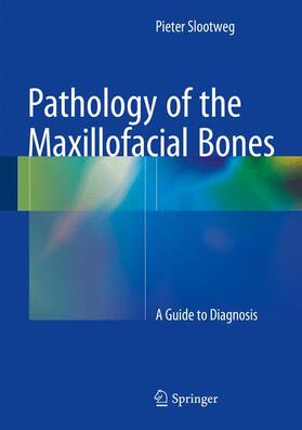 Slootweg | Pathology of the Maxillofacial Bones | Buch | 978-3-319-16960-6 | sack.de