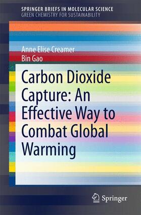 Gao / Creamer | Carbon Dioxide Capture: An Effective Way to Combat Global Warming | Buch | 978-3-319-17009-1 | sack.de