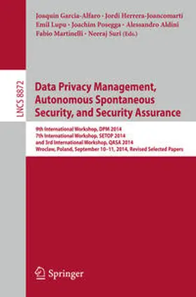 Garcia-Alfaro / Herrera-Joancomartí / Lupu |  Data Privacy Management, Autonomous Spontaneous Security, and Security Assurance | eBook | Sack Fachmedien