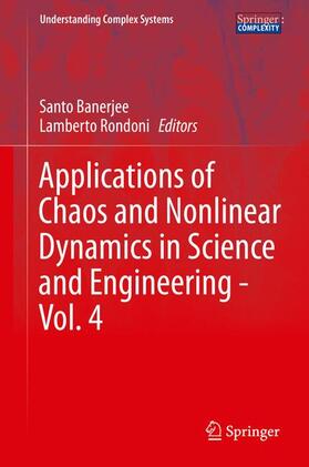 Rondoni / Banerjee | Applications of Chaos and Nonlinear Dynamics in Science and Engineering - Vol. 4 | Buch | 978-3-319-17036-7 | sack.de