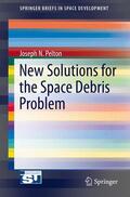 Pelton |  New Solutions for the Space Debris Problem | Buch |  Sack Fachmedien