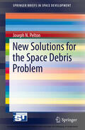 Pelton |  New Solutions for the Space Debris Problem | eBook | Sack Fachmedien
