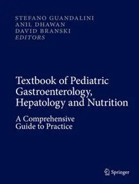 Guandalini / Dhawan / Branski |  Textbook of Pediatric Gastroenterology, Hepatology and Nutrition | eBook | Sack Fachmedien