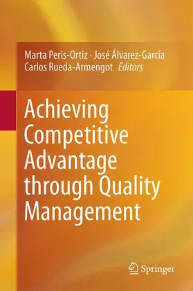 Peris-Ortiz / Rueda-Armengot / Álvarez-García |  Achieving Competitive Advantage through Quality Management | Buch |  Sack Fachmedien