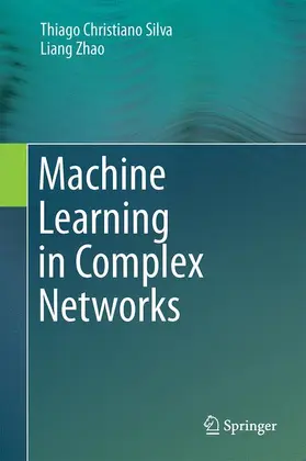 Zhao / Christiano Silva |  Machine Learning in Complex Networks | Buch |  Sack Fachmedien